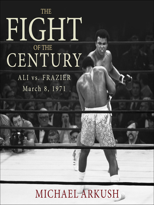 Title details for The Fight of the Century by Michael Arkush - Available